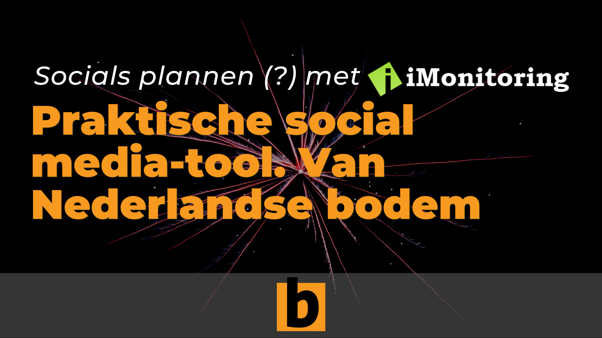 iMonitoring: praktische social media-tool van Nederlandse bodem