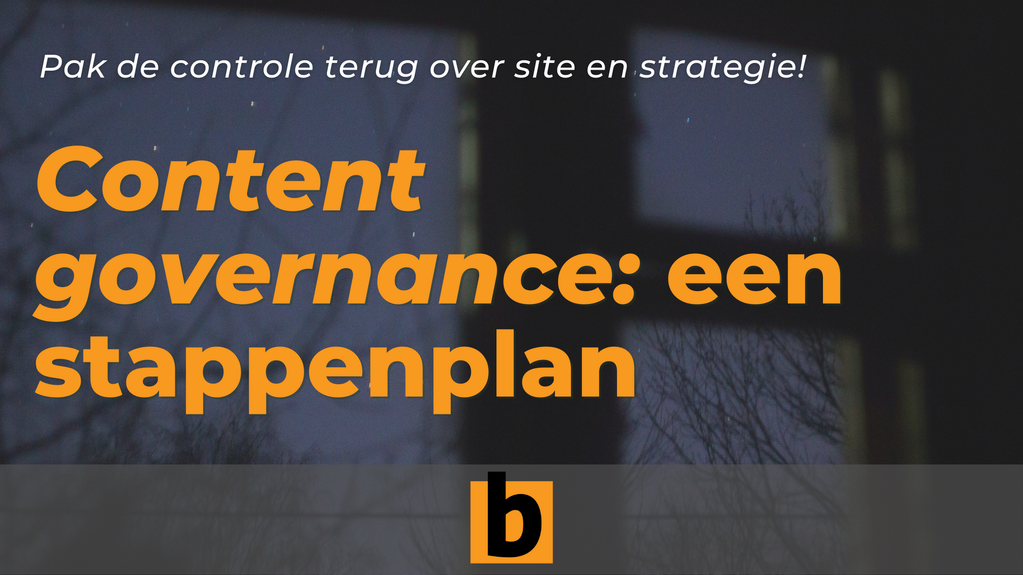 De grip terugpakken: dit is jouw plan voor content governance!