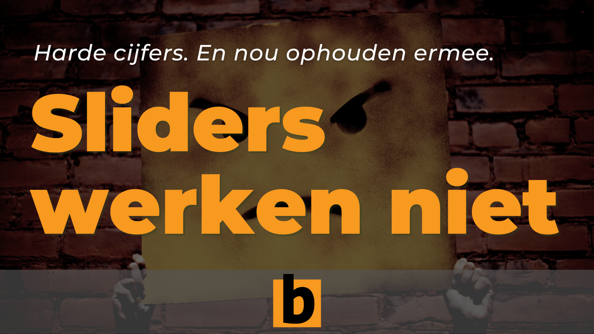 Ik ben tegen sliders en carrousels. De cijfers geven me gelijk.