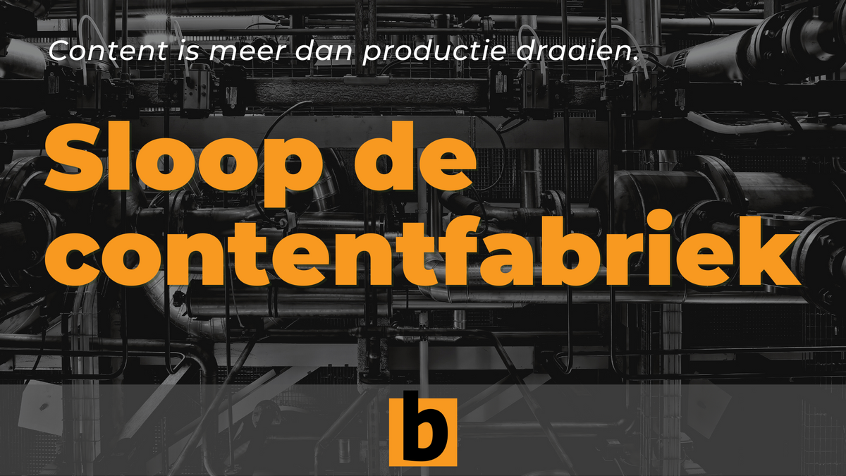 Sloop de contentfabriek!