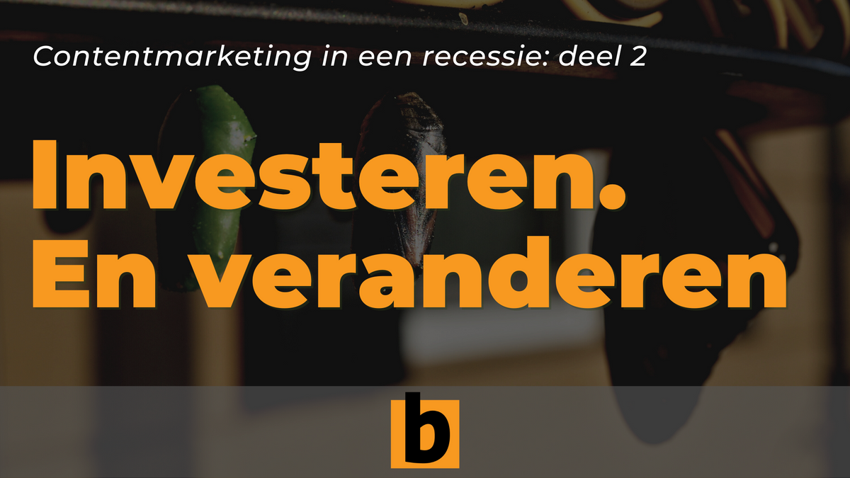 Hoe een recessie je contentmarketing verandert