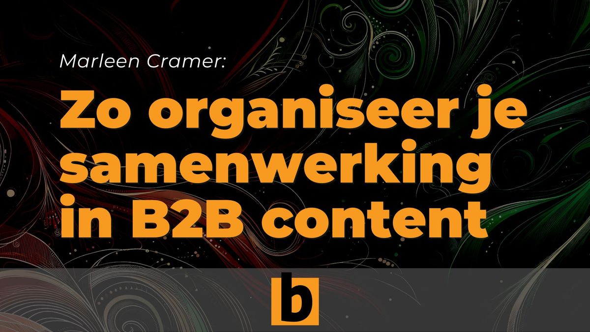 B2B Content Podcast: organiseren van B2B content met Marleen Cramer