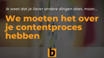 Stomvervelend maar belangrijk: je contentproces