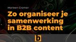 B2B Content Podcast: organiseren van B2B content met Marleen Cramer