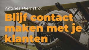 B2B Content Podcast: Andries Hiemstra over persoonlijk contact in tijden van data en AI